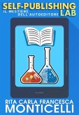 Self-publishing lab. Il mestiere dell'autoeditore (Autoeditoria) (eBook, ePUB)