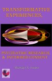 Transformative Experiences, Psychiatric Research, and Informed Consent (Transformational Stories, #2) (eBook, ePUB)