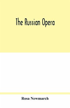 The Russian opera - Newmarch, Rosa