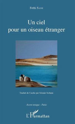 Un ciel pour un oiseau étranger - Sassi, Fethi