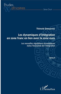 Les dynamiques d'intégration en zone franc en lien avec la zone euro Tome II - Dongotou, Thimoté