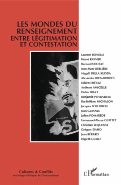 Les mondes du renseignement entre légitimation et contestation - Bigo, Didier; Bonelli, Laurent