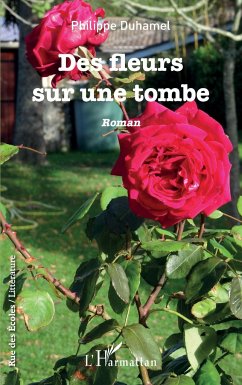 Des fleurs sur une tombe - Duhamel, Philippe