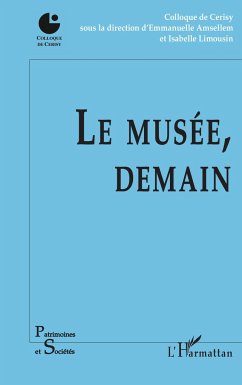 Le musée, demain - Limousin, Isabelle; Amsellem, Emmanuelle
