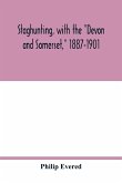 Staghunting, with the "Devon and Somerset," 1887-1901