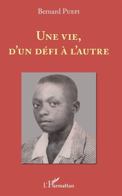 Une vie, d'un défi à l'autre - Puepi, Bernard