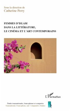 Femmes d'islam dans la littérature, le cinéma et l'art contemporain - Perry, Catherine