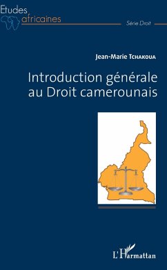 Introduction générale au Droit camerounais - Tchakoua, Jean-Marie