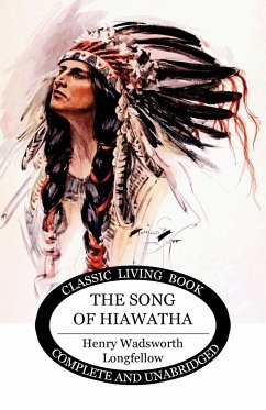 The Song of Hiawatha - Longfellow, Henry Wadsworth