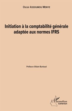 Initiation à la comptabilité générale adaptée aux normes IFRS - Assoumou Menye, Oscar