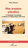 Mon aventure pétrolière