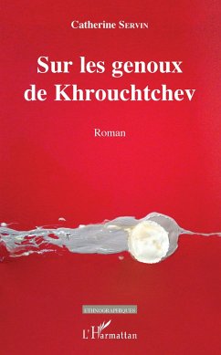 Sur les genoux de khrouchtchev - Servin, Catherine