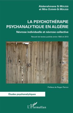 La psychothérapie psychanalytique en Algérie - Si Moussi, Abderrahmane; Ourari-Si Moussi, Mira