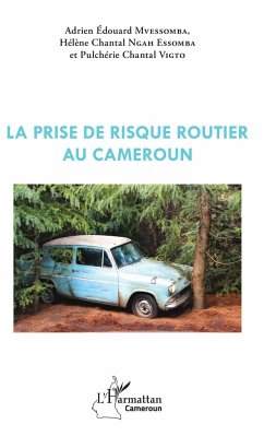 La prise de risque routier au Cameroun - Mvessomba, Adrien Edouard; Ngah Essomba, Hélène Chantal; Vigto, Pulchérie Chantal