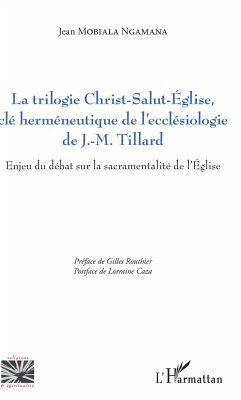 La trilogie Christ-Salut-Eglise, clé herméneutique de l'ecclésiologie de J.-M. Tillard - Mobiala Ngamana, Jean