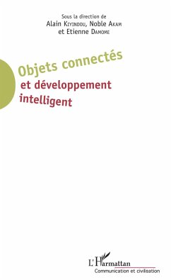 Objets connectés et développement intelligent - Kiyindou, Alain; Akam, Noble; Damome, Etienne