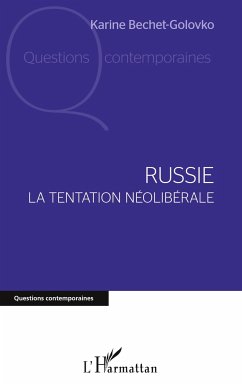 Russie. La tentation néolibérale - Bechet-Golovko, Karine