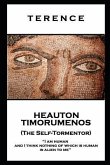 Terence - Heauton Timorumenos (The Self-Tormentor): 'I am human and I think nothing of which is human is alien to me''