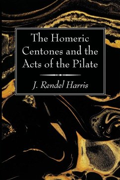 The Homeric Centones and the Acts of the Pilate - Harris, J. Rendel