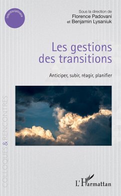 Les gestions des transitions - Padovani, Florence; Lysaniuk, Benjamin