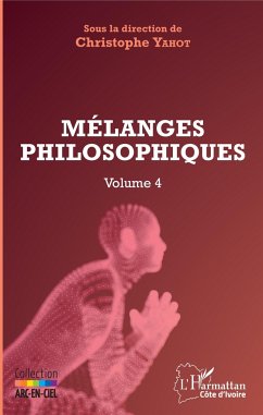 Mélanges philosophiques Volume 4 - Yahot, Christophe