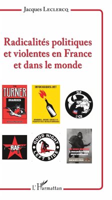 Radicalités politiques et violentes en France et dans le monde - Leclercq, Jacques