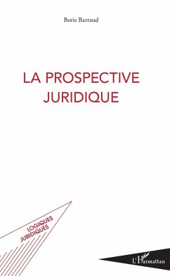 La prospective juridique - Barraud, Boris