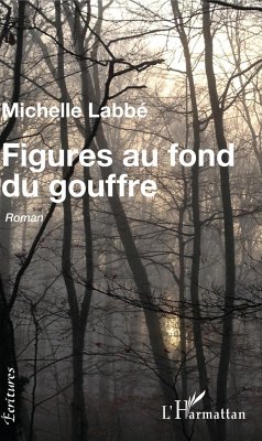 Figures au fond du gouffre - Labbé, Michelle