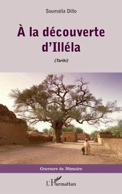 A la découverte d'Illéla (Tarihi) - Dillo, Soumaïla