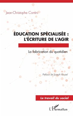 Éducation spécialisée : l'écriture de l'agir - Contini, Jean-Christophe