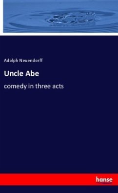 Uncle Abe - Neuendorff, Adolph