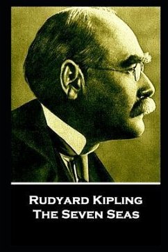 Rudyard Kipling - The Seven Seas: 