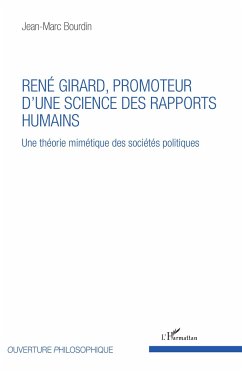 René Girard, promoteur d'une science des rapports humains - Bourdin, Jean-Marc