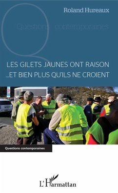 Les gilets jaunes ont raison... et bien plus qu'ils ne croient - Hureaux, Roland