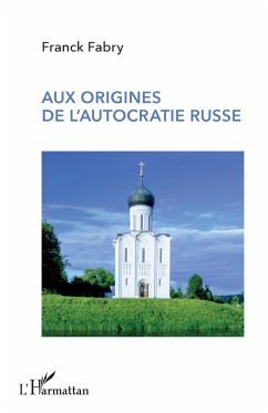 Aux origines de l'autocratie russe - Fabry, Franck