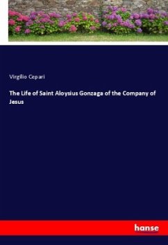 The Life of Saint Aloysius Gonzaga of the Company of Jesus