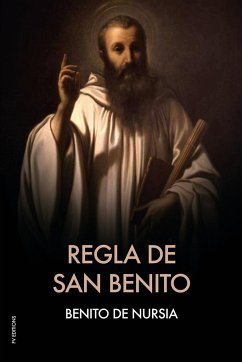 Regla de San Benito - de Nursia, Benito