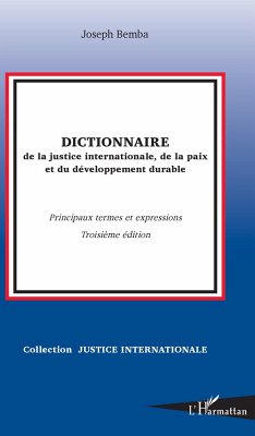 Dictionnaire de la justice internationale, de la paix et du développement durable - Bemba, Joseph