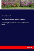 The life of Colonel David Crockett: