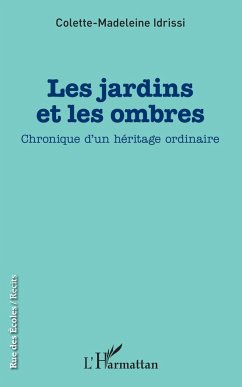 Les jardins et les ombres - Idrissi, Colette-Madeleine