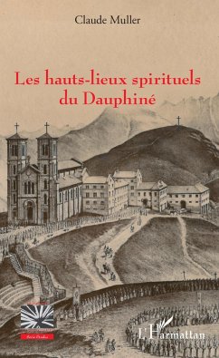Les hauts-lieux spirituels du Dauphiné - Muller, Claude