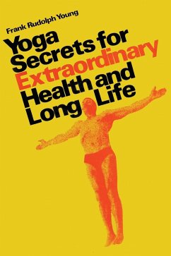 Yoga secrets for extraordinary health and long life - Young, Frank Rudolph