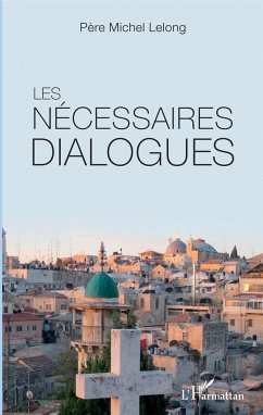 Les nécessaires dialogues - Lelong, Michel