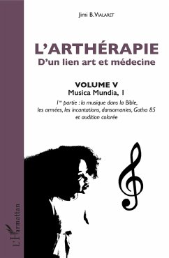 L'arthérapie d'un lien art et médecine (Volume 5) - Vialaret, Jimi B.