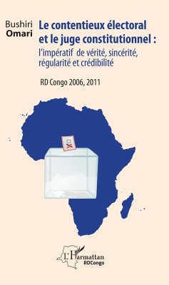 Le contentieux électoral et le juge institutionnel : l'impératif de vérité, sincérité, régularité et crédibilité - Omari, Bushiri