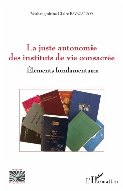 La juste autonomie des instituts de vie consacrée - Ravaoarisoa, Voahanginirina Claire