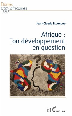 Afrique : ton développement en question - Eloundou, Jean-Claude