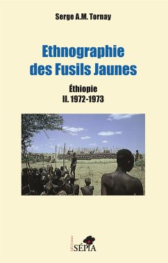 Ethnographie des Fusils Jaunes tome 2 - Tornay, Serge A. M.