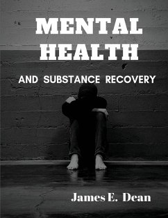 Mental Health and Substance Abuse Recovery - Dean, James E.