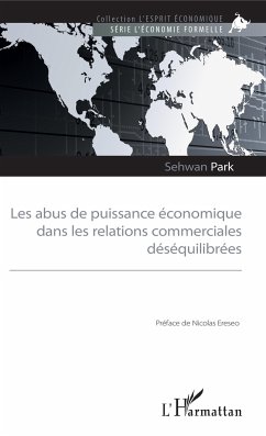 Les abus de puissance économique dans les relations commerciales déséquilibrées - Park, Sehwan